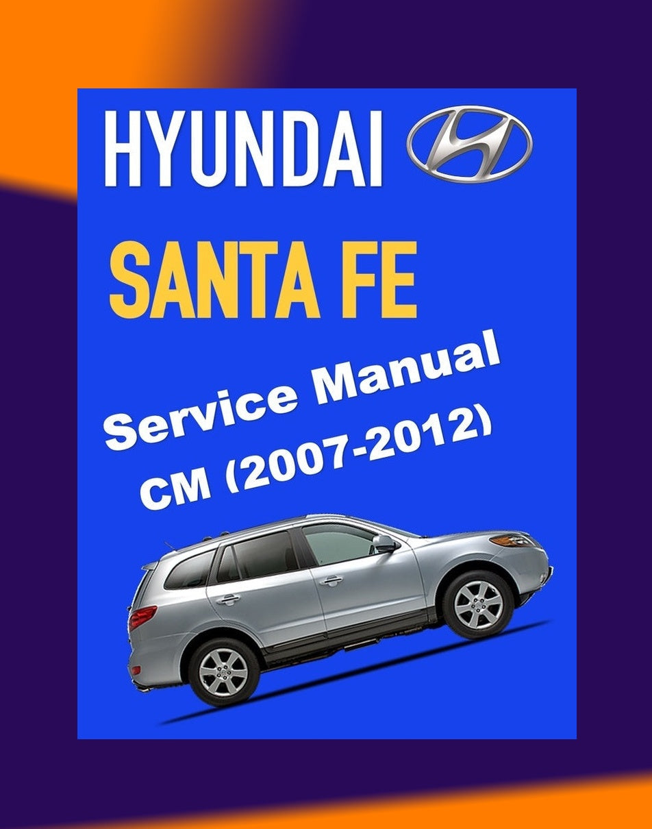 Hyundai SANTA FE CM 2007-2012 Full Manual Set – Repair & Maintenance Manual