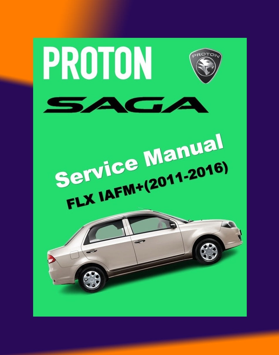Proton SAGA FLX 2011-2016 Full Manual Set – Repair & Maintenance Manual